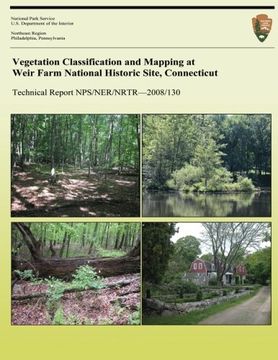 portada Vegetation Classification and Mapping at Weir Farm National Historic Site, Connecticut (Technical Report NPS/NER/NRTR?2008/130)