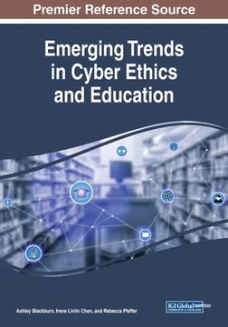 portada Emerging Trends in Cyber Ethics and Education (en Inglés)
