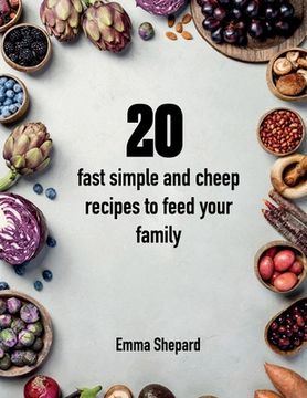 portada 20 fast simple and cheap recipes to feed your family (en Inglés)