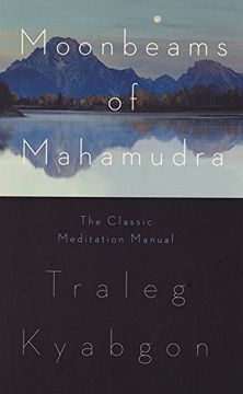 portada Moonbeams of Mahamudra: The Classic Meditation Manual (en Inglés)