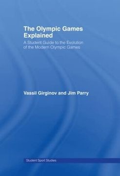 portada The Olympic Games Explained: A Student Guide to the Evolution of the Modern Olympic Games (en Inglés)