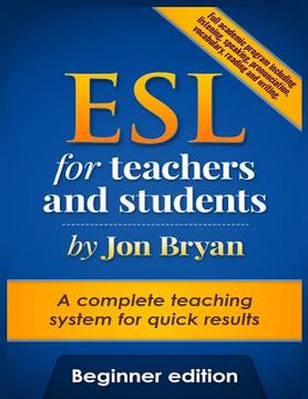 portada ESL for Teachers and Students Beginner Edition: Includes listening, speaking, reading, writing, pronunciation and vocabulary (in English)