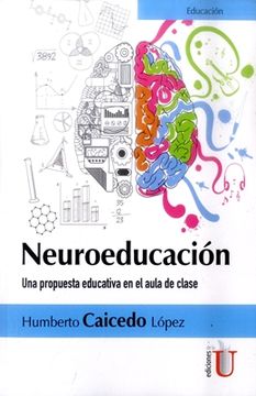 portada Neuroeducación. Una Propuesta Educativa en el Aula de Clase (in Spanish)