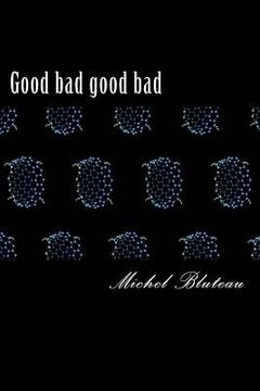 portada Good bad good bad: Good bad good bad (en Inglés)