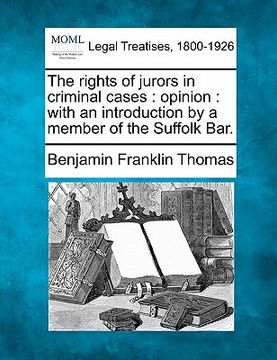 portada the rights of jurors in criminal cases: opinion: with an introduction by a member of the suffolk bar.