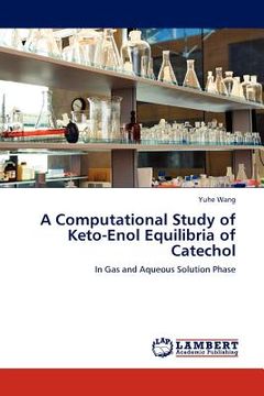 portada a computational study of keto-enol equilibria of catechol (en Inglés)
