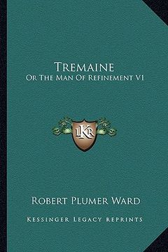 portada tremaine: or the man of refinement v1 (en Inglés)