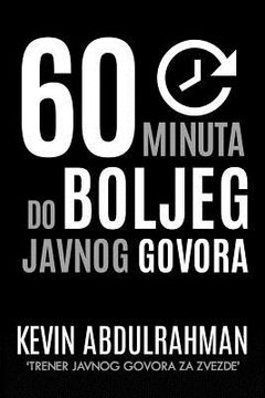 portada 60 Minutes to Better Public Speaking: Get Better. Deliver Better. Feel Better. (en Serbio)