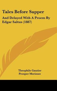 portada tales before supper: and delayed with a proem by edgar saltus (1887) (en Inglés)