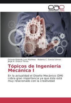 portada Tópicos de Ingeniería Mecánica I: En la actualidad el Diseño Mecánico (DM) cobra gran importancia ya que éste está muy relacionado con la creatividad (Spanish Edition)