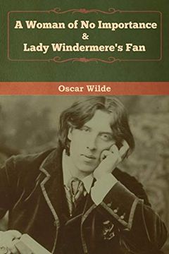 portada A Woman of no Importance & Lady Windermere's fan (en Inglés)