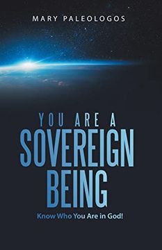 portada You are a Sovereign Being: Know who you are in God! (en Inglés)