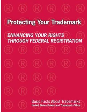 portada Protecting Your Trademark: Enhancing Your Rights Through Federal Registration (in English)
