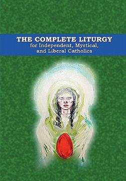 portada the complete liturgy for independent, mystical and liberal catholics (en Inglés)