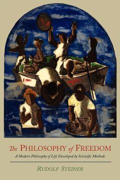 portada The Philosophy of Freedom: A Modern Philosophy of Life Developed by Scientific Methods (in English)