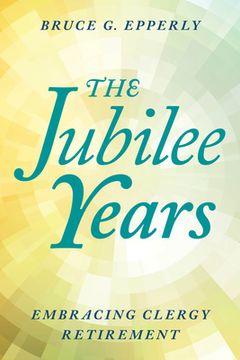 portada The Jubilee Years: Embracing Clergy Retirement (in English)