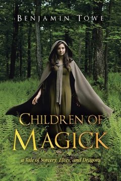 portada Children of Magick: A Tale of Sorcery, Elves, and Dragons (en Inglés)
