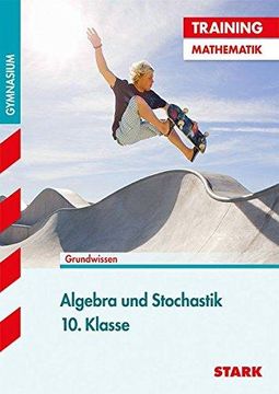 portada Training Mathematik Mittelstufe / Algebra und Stochastik 10. Klasse: Grundwissen. Aufgaben mit Lösungen für G8 (en Alemán)