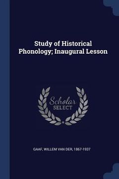 portada Study of Historical Phonology; Inaugural Lesson (en Inglés)