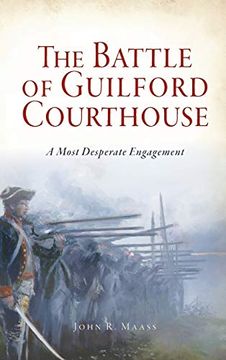 portada Battle of Guilford Courthouse: A Most Desperate Engagement (en Inglés)