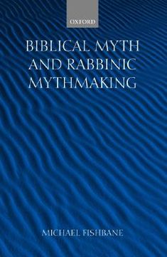 portada biblical myth and rabbinic mythmaking (en Inglés)