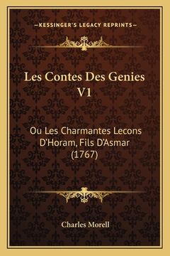 portada Les Contes Des Genies V1: Ou Les Charmantes Lecons D'Horam, Fils D'Asmar (1767) (in French)