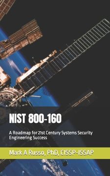 portada Nist 800-160: A Roadmap for 21st Century Systems Security Engineering Success (en Inglés)
