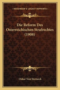 portada Die Reform Des Osterreichischen Strafrechtes (1908) (en Alemán)