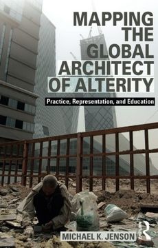portada Mapping the Global Architect of Alterity: Practice, Representation and Education
