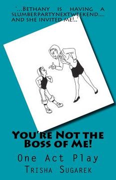 portada You're Not the Boss of Me!: One Act Play (en Inglés)