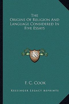 portada the origins of religion and language considered in five essays (en Inglés)