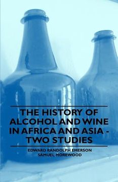 portada the history of alcohol and wine in africa and asia - two studies (en Inglés)