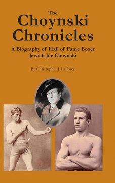 portada The Choynski Chronicles: A Biography of Hall of Fame Boxer Jewish joe Choynski (in English)