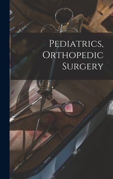 portada Pediatrics, Orthopedic Surgery (en Inglés)