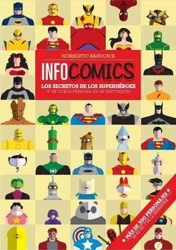 Infocómics: Los secretos de los superhéroes (y de otros personajes de historietas)