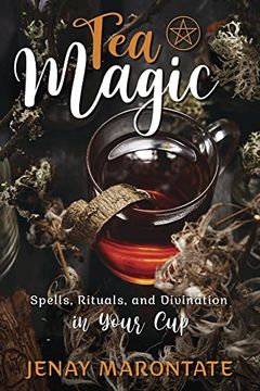 portada Tea Magic: Spells, Rituals, and Divination in Your cup (en Inglés)
