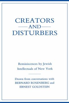 portada Creators and Disturbers: Reminiscences by Jewish Intellectuals of new York (en Inglés)