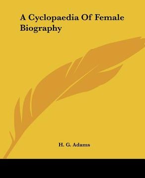 portada a cyclopaedia of female biography (en Inglés)