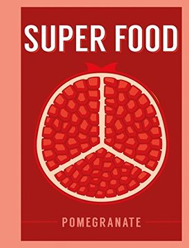 portada Super Food: Pomegranate (en Inglés)