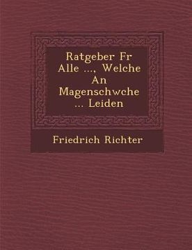 portada Ratgeber F R Alle ..., Welche an Magenschw Che ... Leiden (in English)