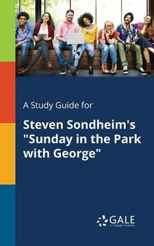 portada A Study Guide for Steven Sondheim's "Sunday in the Park With George" (in English)
