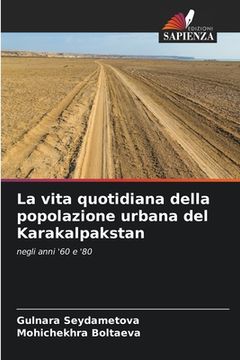 portada La vita quotidiana della popolazione urbana del Karakalpakstan (en Italiano)