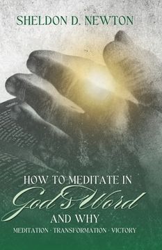 portada How To Meditate In God's Word & Why: Meditation Transformation Victory (en Inglés)