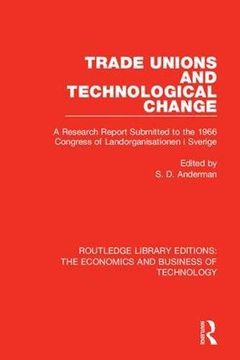 portada Trade Unions and Technological Change: A Research Report Submitted to the 1966 Congress of Landsorganistionen i Sverige: Volume 2 (Routledge Library Editions: The Economics and Business of Technology) 