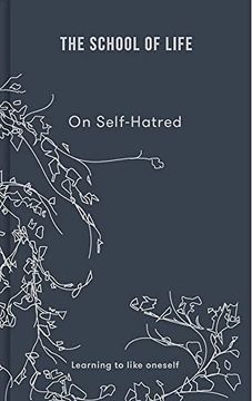 portada The School of Life: On Self Hatred: Learning to Like Oneself (en Inglés)