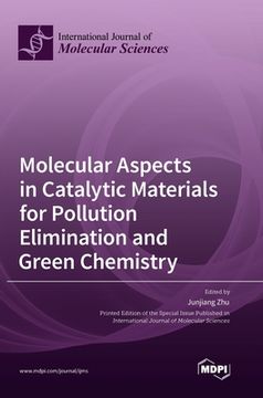 portada Molecular Aspects in Catalytic Materials for Pollution Elimination and Green Chemistry (en Inglés)