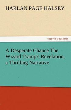 portada a desperate chance the wizard tramp's revelation, a thrilling narrative