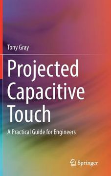 portada Projected Capacitive Touch: A Practical Guide for Engineers