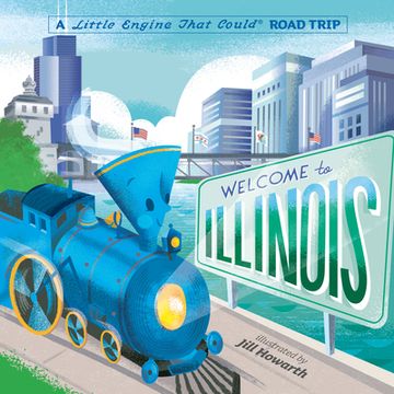 portada Welcome to Illinois: A Little Engine That Could Road Trip (The Little Engine That Could) (in English)