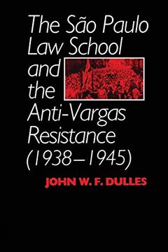 portada The sao Paulo law School and the Anti-Vargas Resistance (1938-1945) (en Inglés)